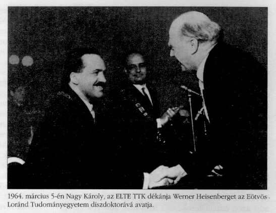 1964. mrc.5-n Nagy Kroly, az ELTE TTK
dknja W. Heisenberget az ELTE dszdoktorv avatja